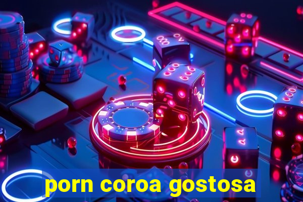 porn coroa gostosa