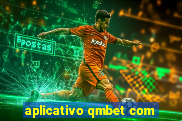 aplicativo qmbet com