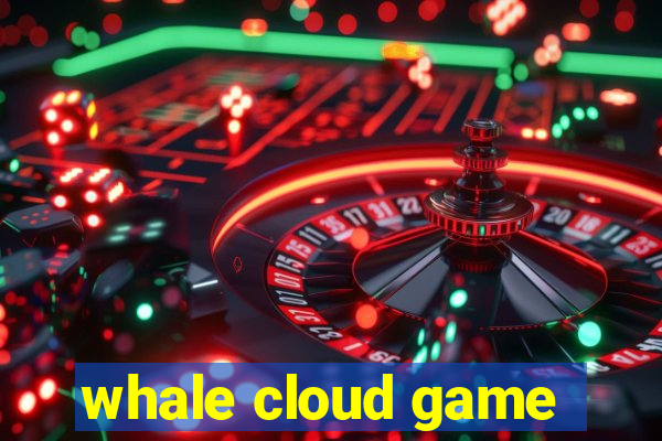 whale cloud game