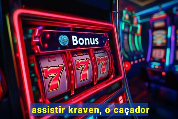 assistir kraven, o caçador