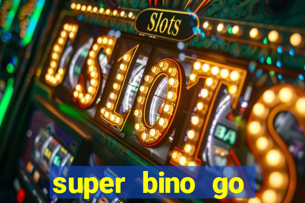 super bino go dinheiro infinito