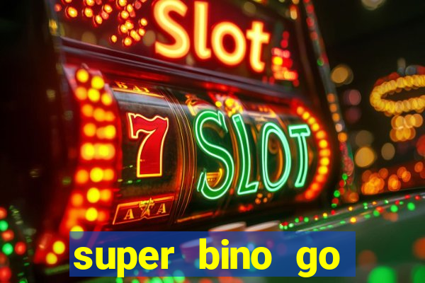 super bino go dinheiro infinito
