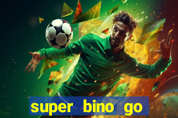 super bino go dinheiro infinito