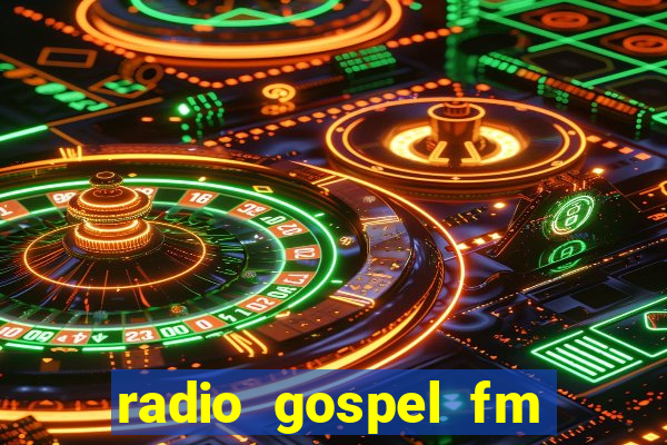 radio gospel fm salvador bahia