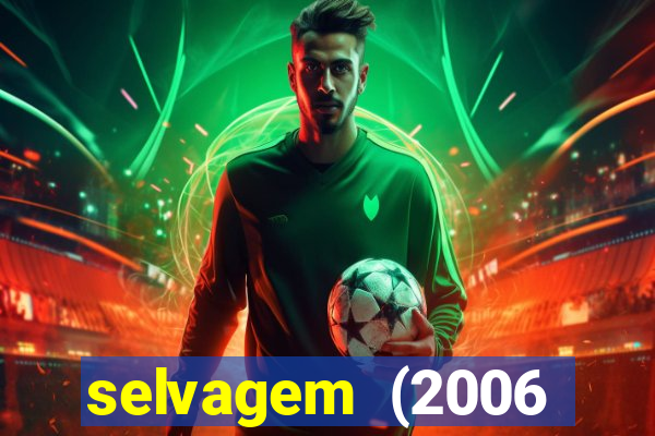 selvagem (2006 filme completo dublado