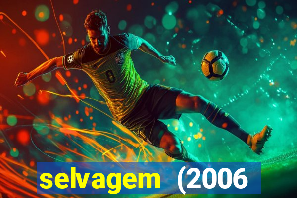 selvagem (2006 filme completo dublado