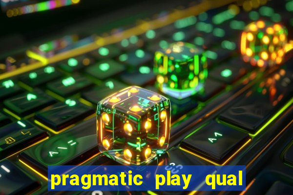pragmatic play qual jogo paga mais