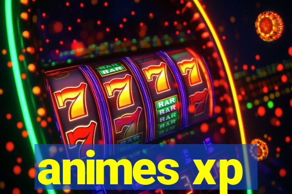 animes xp
