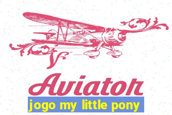 jogo my little pony