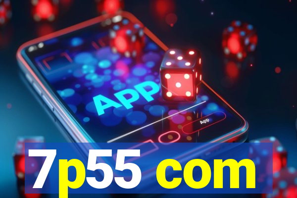 7p55 com