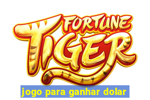 jogo para ganhar dolar