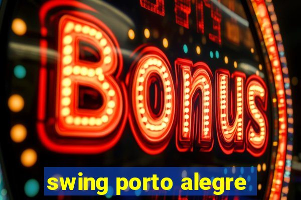 swing porto alegre