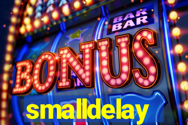 smalldelay