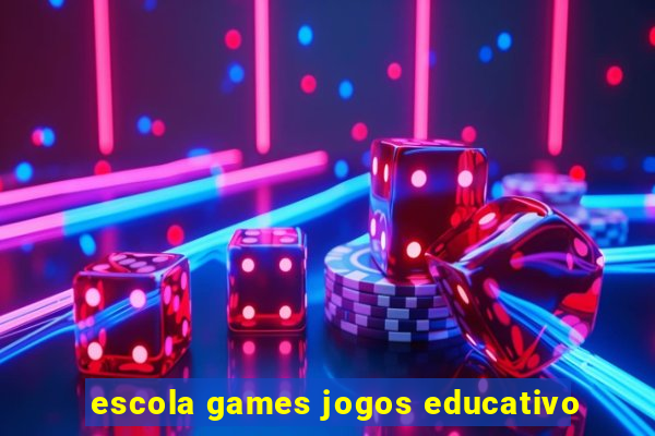 escola games jogos educativo