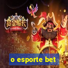 o esporte bet