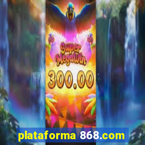 plataforma 868.com
