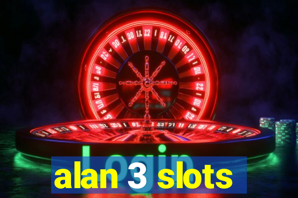 alan 3 slots