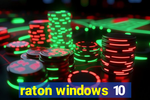 raton windows 10