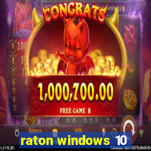 raton windows 10