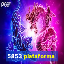 5853 plataforma