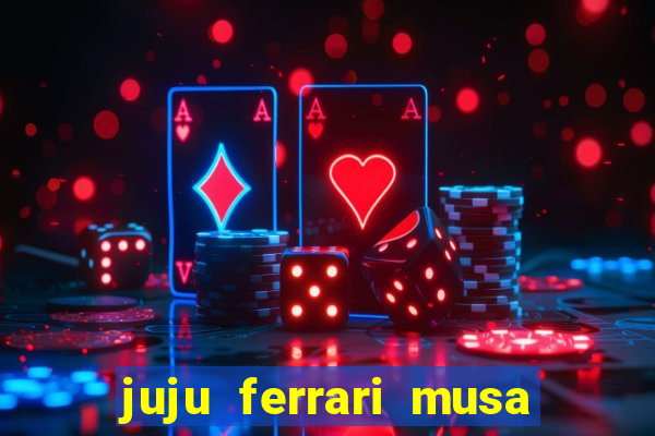 juju ferrari musa botafogo nua
