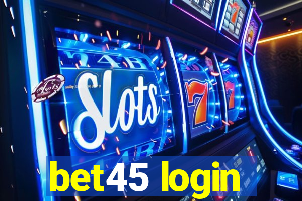 bet45 login