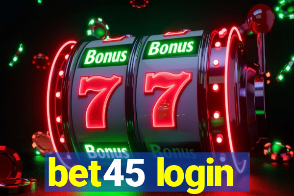 bet45 login