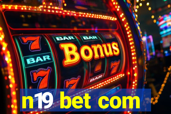n19 bet com