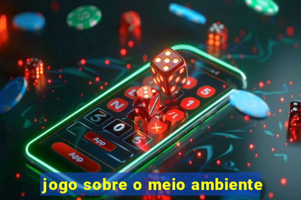 jogo sobre o meio ambiente
