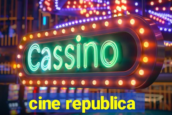 cine republica