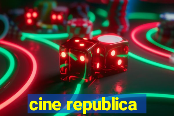 cine republica