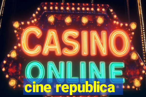 cine republica
