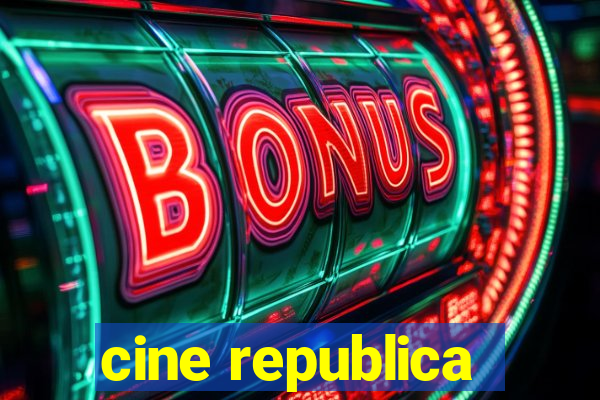cine republica