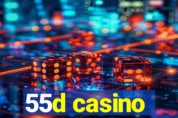 55d casino