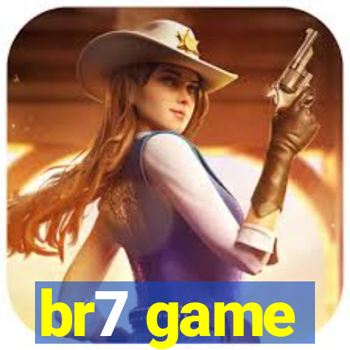 br7 game