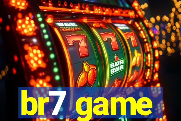 br7 game