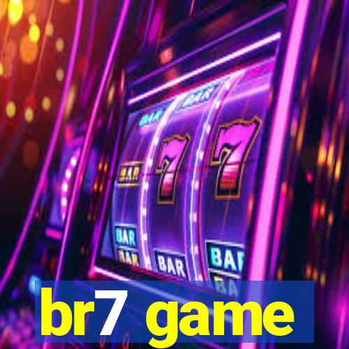 br7 game