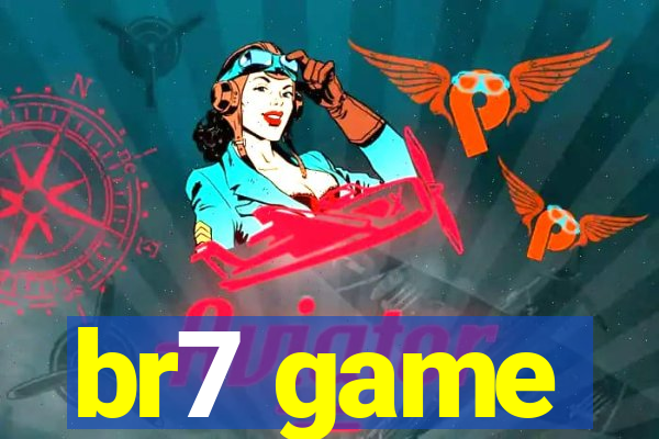 br7 game