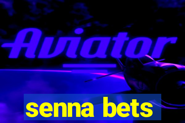 senna bets