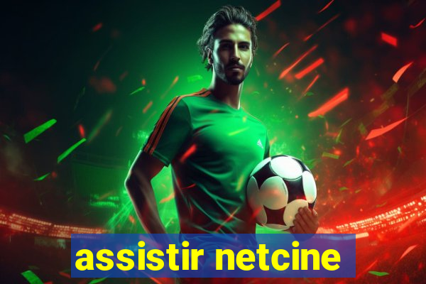 assistir netcine