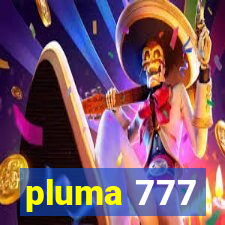 pluma 777