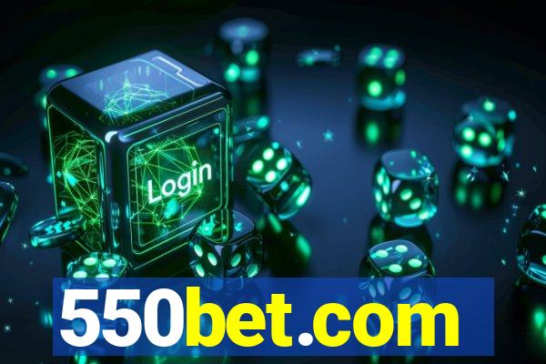 550bet.com