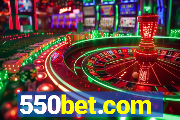 550bet.com