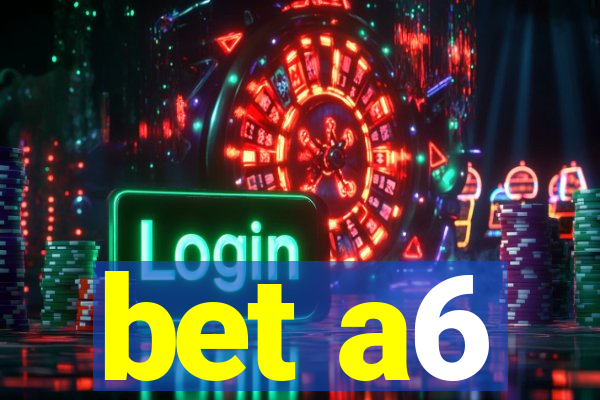 bet a6