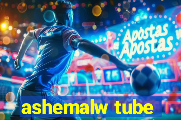 ashemalw tube