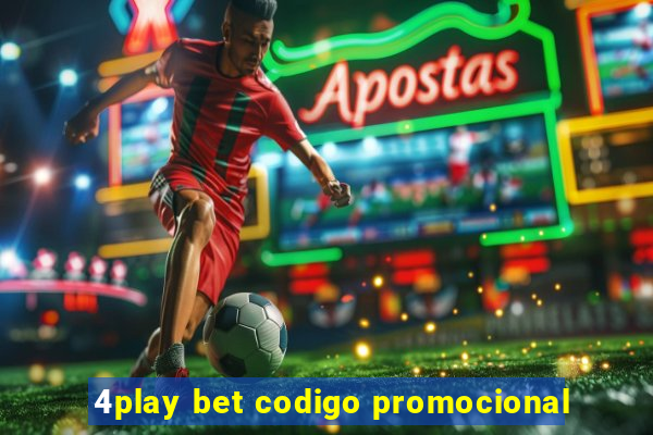 4play bet codigo promocional