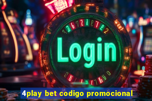 4play bet codigo promocional