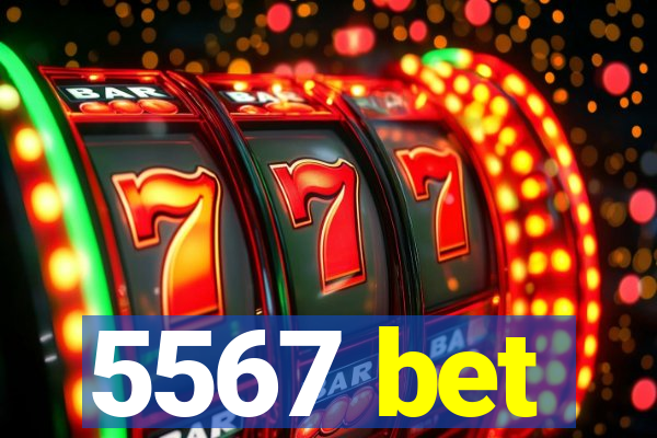 5567 bet