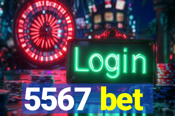 5567 bet