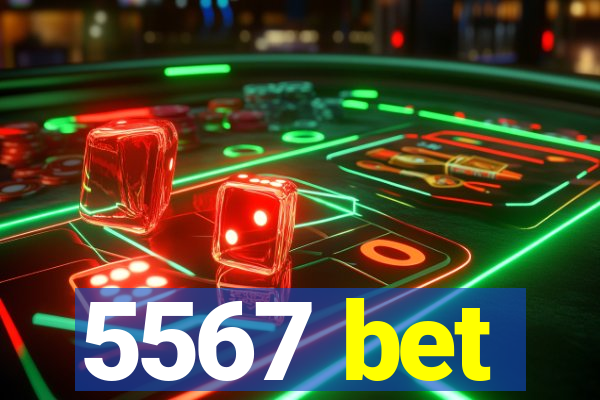 5567 bet